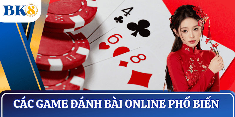 cac-dong-game-danh-bai-online-pho-bien