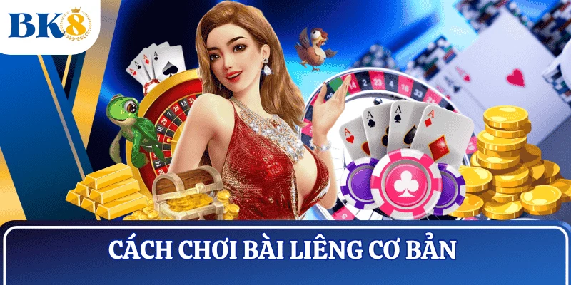 cach-choi-bai-lieng-co-ban