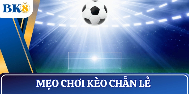cach-choi-keo-chan-le