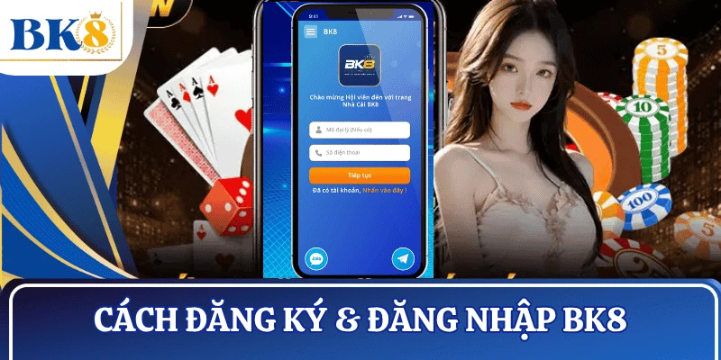 cach-dang-ky-dang-nhap-bk8