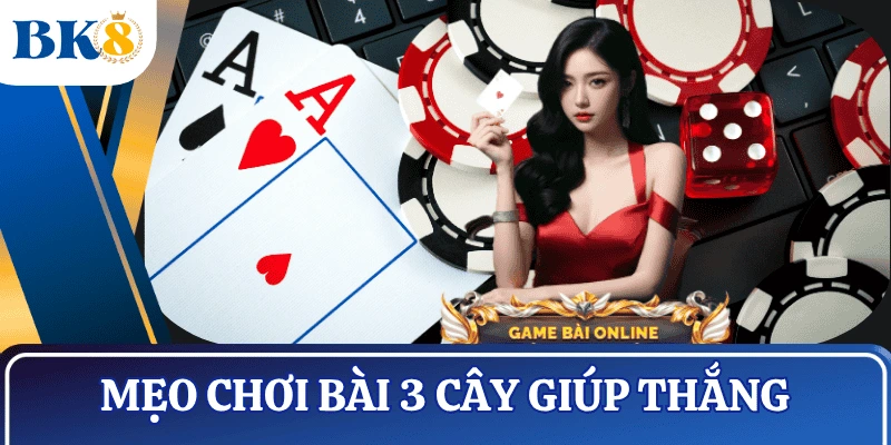 cach-danh-bai-3-cay-de-thang