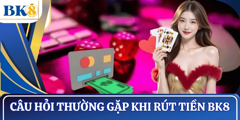 faq-rut-tien-BK8