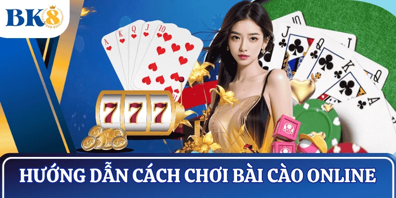 huong-dan-cach-choi-bai-cao-online