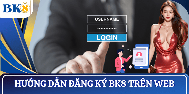 huong-dan-dang-ky-BK8-tren-web