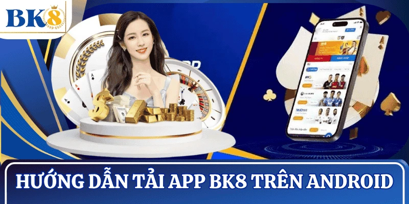 huong-dan-tai-app-BK8-tren-andorid