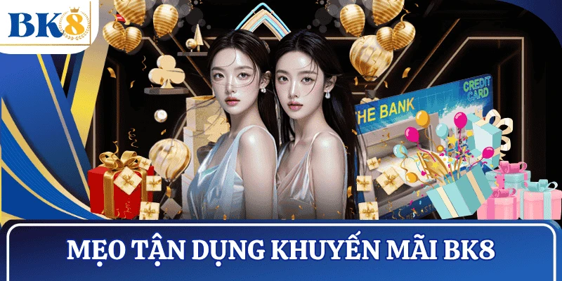 meo-tan-dung-khuyen-mai-BK8