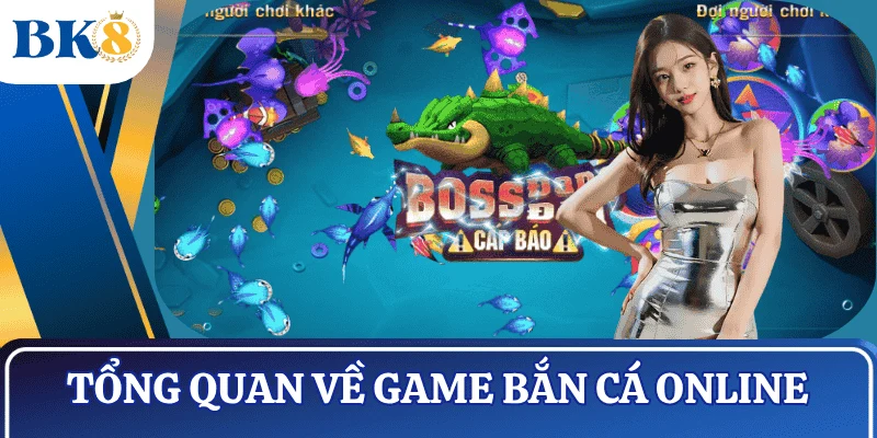 tong-quan-game-ban-ca